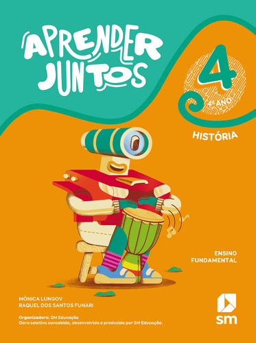 Aprender Juntos Historia 4 Ano Ed 07 2021, De Raquel Dos Santos E Monica Lungov. Editora Grupo Sm, Capa Mole, Edição 1 Em Português