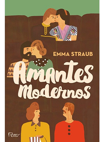 Amantes modernos, de Straub, Emma. Editorial Editora Rocco Ltda, capa mole em português, 2018
