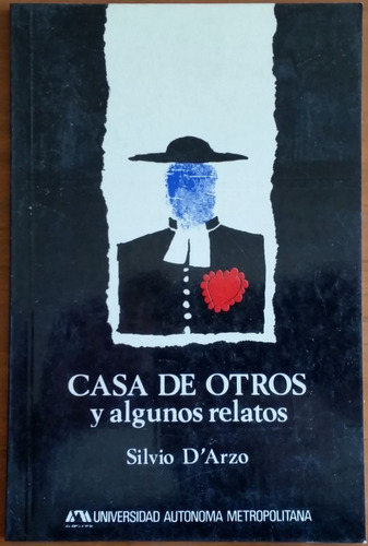 Casa De Otros Y Algunos Relatos - Silvio D´arzo