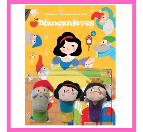 Cuéntame Un Cuento Con Títeres De Dedos: Blancanieves - Los 