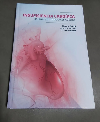 Insuficiencia Cardíaca    Respuestas Sobre Casos Clínicos, De Belziti  Y  Vulcano. Editorial Inter-médica, Tapa Dura En Español, 2010