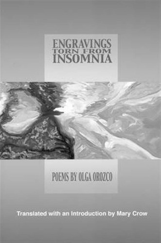 Engravings Torn From Insomnia - Olga Orozco