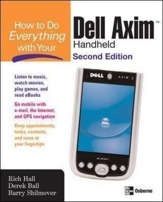 How To Do Everything With Your Dell Axim Handheld - Derek...