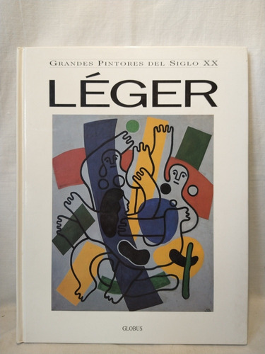 Grandes Pintores Del Siglo Xx Léger - Globus