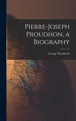 Libro Pierre-joseph Proudhon, A Biography - Woodcock, Geo...