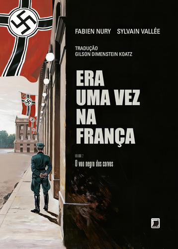 Era uma vez na França: O voo negro dos corvos (Vol. 2), de Vallee, Sylvain. Era uma vez na França (2), vol. 2. Editorial Galera, capa dura em português, 2015