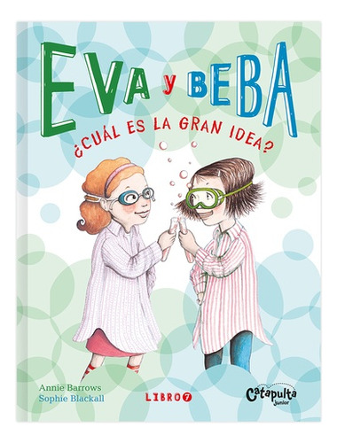 7. Eva Y Beba. ¿cuál Es La Gran Idea? - Blackall, Barrows