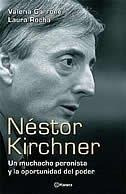 Nestor Kirchner. Un Muchacho Peronista