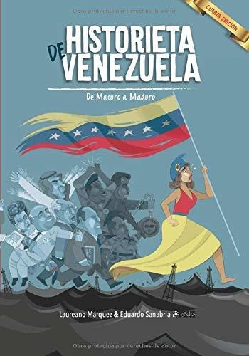 Libro : Historieta De Venezuela De Macuro A Maduro  -...