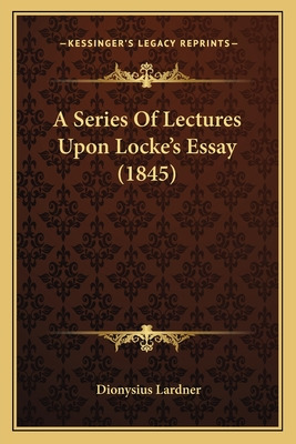Libro A Series Of Lectures Upon Locke's Essay (1845) - La...