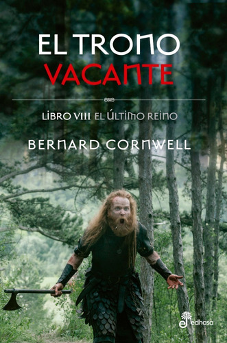 El Trono Vacante Libro Viii Autor: Bernard Cornwell Edhasa