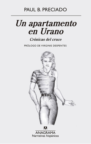 Un Apartamento En Urano - Paul B. Preciado - Ed. Anagrama