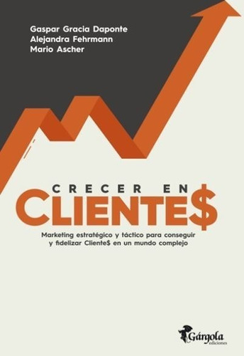 Crecer En Clientes - Mario Ascher / Alejandra Fehrmann - Es