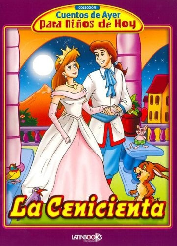 La Cenicienta - Cuentos De Ayer - Grupo Editorial