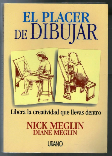 El Placer De Dibujar. Nick Meglin-diane Meglin - Urano.(ltc