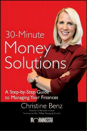 Morningstar's 30-minute Money Solutions, De Christine Benz. Editorial John Wiley Sons Ltd, Tapa Blanda En Inglés