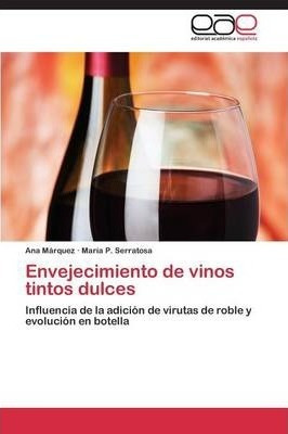 Envejecimiento De Vinos Tintos Dulces - Marquez Ana