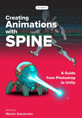 Libro: Creating Animations With Spine: A Guide From Photosho