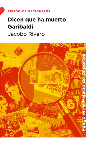 Libro Dicen Que Ha Muerto Garibaldi - Rivero, Jacobo