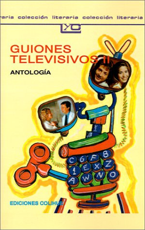 Guiones Televisivos Ii - Antologia