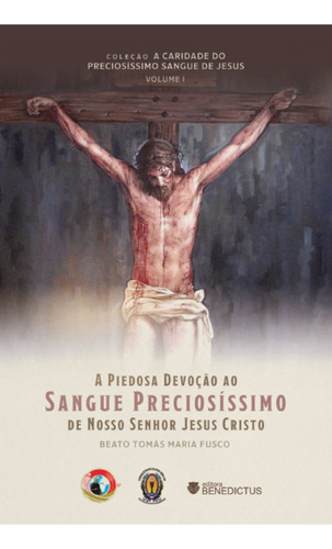 Livro A Piedosa Devoção Ao Sangue Preciosíssimo De Nosso Senhor Jesus Cristo -  Beato Tomás Maria Fusco