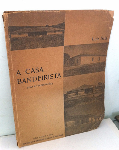 A Casa Bandeirista Luiz Saia Comissão Iv Centenario De Sp