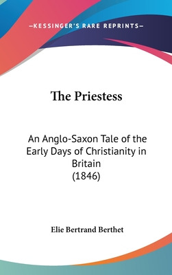 Libro The Priestess: An Anglo-saxon Tale Of The Early Day...