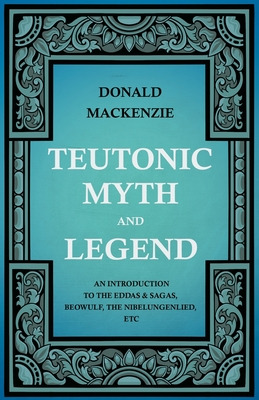 Libro Teutonic Myth And Legend - An Introduction To The E...