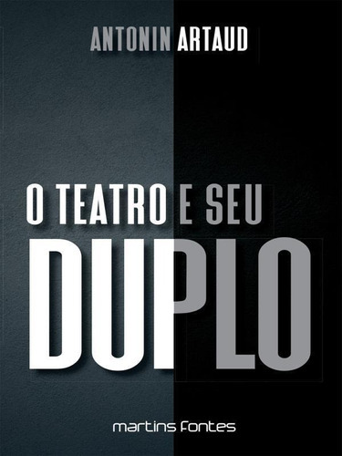O Teatro E Seu Duplo - Vol. 1, De Artaud, Antonin. Editora Martins Editora, Capa Mole Em Português
