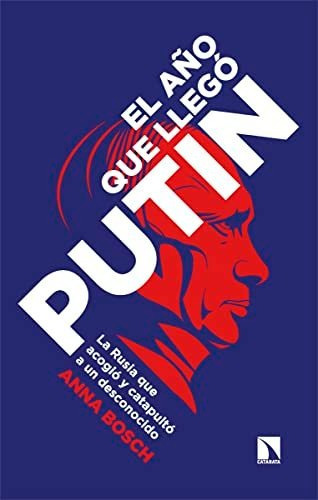 El Ano Que Llego Putin - Bosch Anna, De Bosch Anna. Editorial La Catarata, Tapa Blanda En Español, 2023