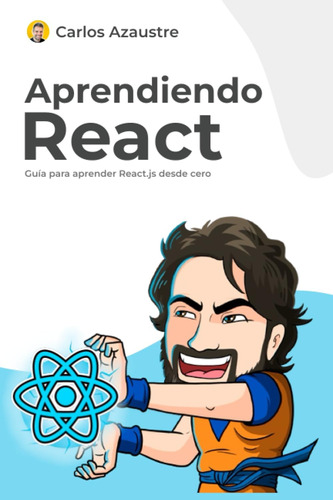 Libro: Aprendiendo React: Guía Práctica Para Aprender Desde 