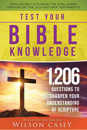 Pon A Prueba Tu Conocimiento Biblico: 1206 Preguntas Para Me