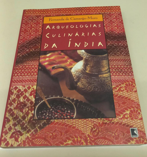 Arqueologias Culinarias Da India * De Camargo - Moro