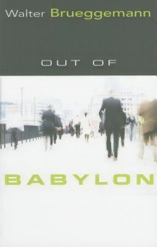 Out Of Babylon, De Walter Brueggemann. En Inglés, 2020