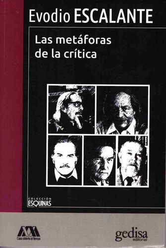 Las metáforas de la crítica, de Escalante, Evodio. Serie Esquinas Editorial Gedisa en español, 2015