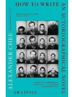 How To Write An Autobiographical Novel  Alexander Chee