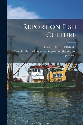 Libro Report On Fish Culture - Canada Dept Of Fisheries
