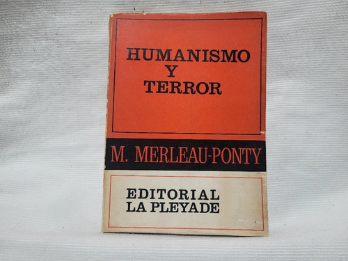 Humanismo Y Terror Merleau Ponty La Pleyade