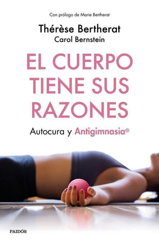 Libro: El Cuerpo Tiene Sus Razones. Bertherat, Thérèse#berns