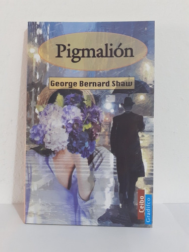 Pigmalion  - George Bernard Shaw