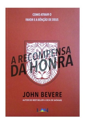 A Recompensa Da Honra Livro  John Bevere
