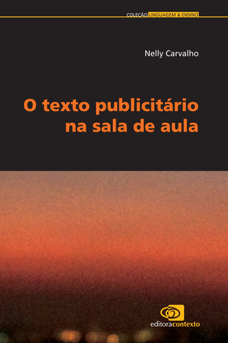 O texto publicitário na sala de aula, de Carvalho, Nelly. Editora Pinsky Ltda, capa mole em português, 2014