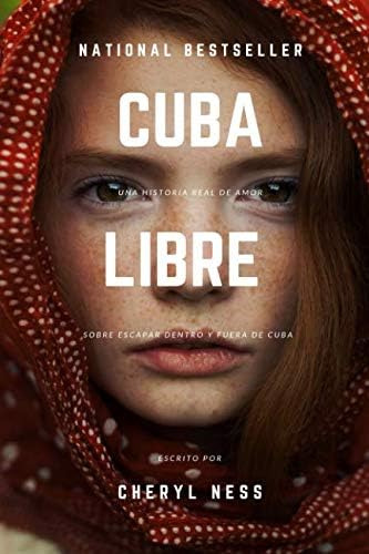 Libro: Cuba Libre: Una Historia Real De Amor Sobre Escapar D