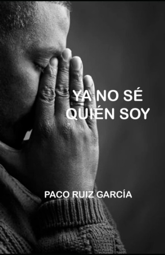 Libro: Ya No Sé Quién Soy (spanish Edition)