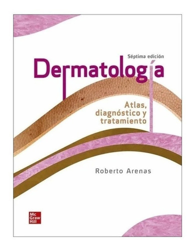 Dermatología Atlas Diagnóstico Y Tratamiento 7ed Arenas 