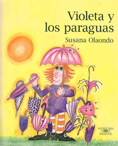 Violeta Y Los Paraguas, De Susana Olaondo. Editorial Alfaguara, Tapa Blanda En Español