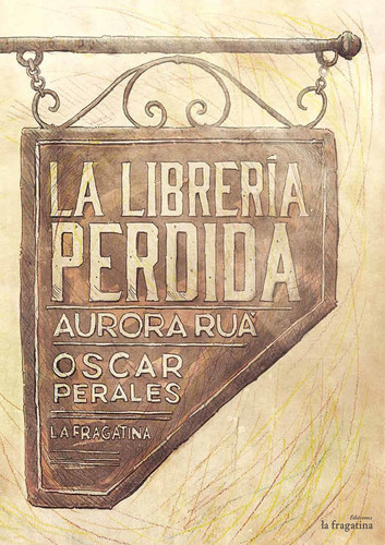 La Librerãâa Perdida, De Ruá Ruá, Aurora. Editorial Ediciones La Fragatina, Tapa Dura En Español