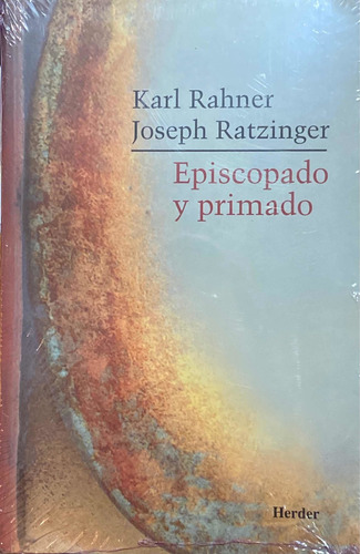 Episcopado Y Primado. Karl Rahner; Joseph Ratzinger