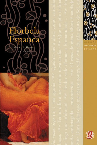 Melhores Poemas Florbela Espanca: seleção e prefácio: Zina C. Bellodi, de Espanca, Florbela. Série Melhores poemas Editora Grupo Editorial Global, capa mole em português, 2005