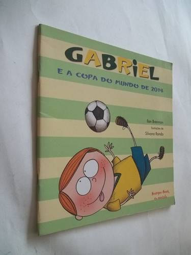 Livro - Gabriel E A Copa Do Mundo De 2014 - Ilan Brenman